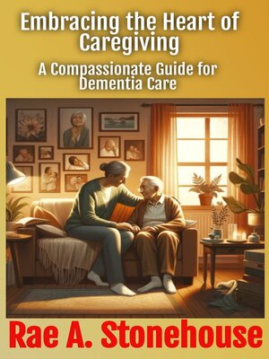 cover image of Embracing the Heart of Caregiving